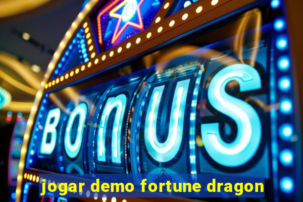 jogar demo fortune dragon